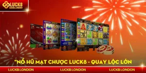 Nổ Hũ Mạt Chược LUCK8 - Quay Lộc Lớn Trong Một Nốt Nhạc